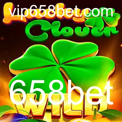 Explorando o Mundo de LuckyClover: O Caminho para a Fortuna com 658bet